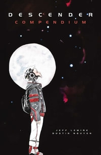 Descender Compendium : Descender - Jeff Lemire