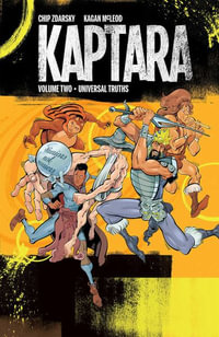 Kaptara, Volume 2 : Universal Truths - Chip Zdarsky