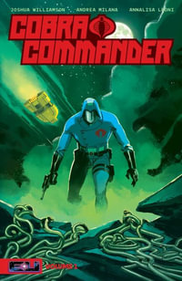 Cobra Commander Volume 1 : Determined to Rule the World - Joshua Williamson