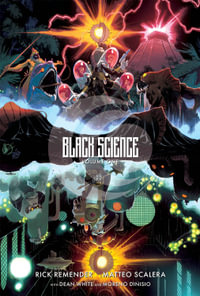 Black Science Volume 1 : The Beginner's Guide to Entropy 10th Anniversary Deluxe Hardcover - Rick Remender