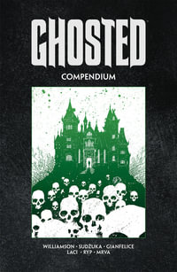 Ghosted Compendium : Ghosted Compendium - Joshua Williamson