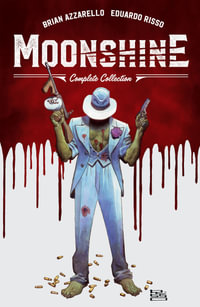 Moonshine : The Complete Collection - Brian Azzarello