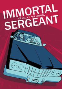 Immortal Sergeant - Joe Kelly