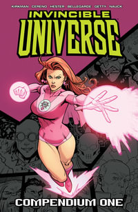 Invincible Universe Compendium Volume 1 : INVINCIBLE UNIVERSE COMPENDIUM TP - Robert Kirkman