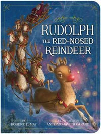 Rudolph the Red-Nosed Reindeer : Classic Board Books - Robert L May