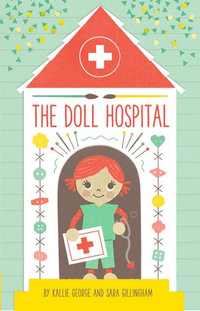 The Doll Hospital - Kallie George