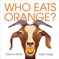 Who Eats Orange? - Dianne White