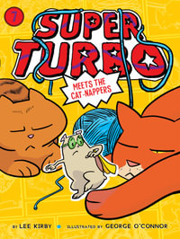 Super Turbo Meets the Cat-Nappers : Super Turbo - Lee Kirby