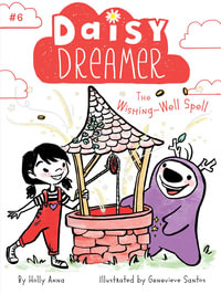 The Wishing-Well Spell : Daisy Dreamer - Holly Anna