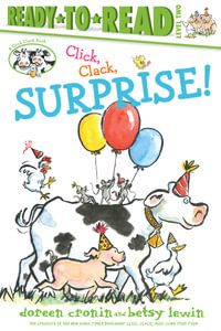 Click, Clack, Surprise!/Ready-to-Read Level 2 : A Click Clack Book - Doreen Cronin