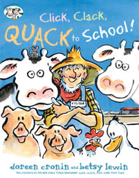 Click, Clack, Quack to School! : A Click Clack Book - Doreen Cronin