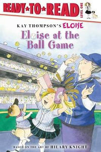 Eloise at the Ball Game : Ready-to-Read Level 1 - Kay Thompson