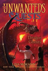 Dragon Ghosts : The Unwanteds Quests Book 3 - Lisa McMann