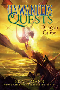 Dragon Curse : The Unwanteds Quests Book 4 - Lisa McMann