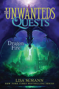 Dragon Fire : The Unwanteds Quests - Lisa McMann