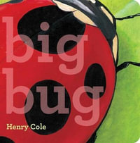 Big Bug : Classic Board Books - Henry Cole