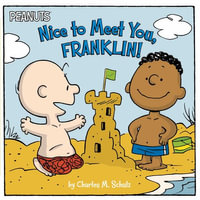 Nice to Meet You, Franklin! : Peanuts - Charles M Schulz