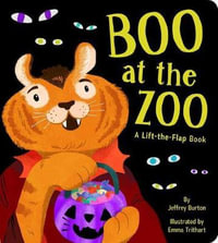 Boo at the Zoo : A Lift-the-Flap Book - Jeffrey Burton