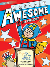 Captain Awesome for President : Captain Awesome - Stan Kirby