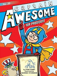 Captain Awesome for President : Captain Awesome - Stan Kirby