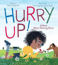 Hurry Up! : A Book About Slowing Down - Kate Dopirak