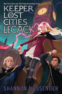 Keeper of the Lost Cities : Legacy : Keeper of the Lost Cities - Shannon Messenger