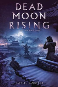 Dead Moon Rising : Last Star Burning - Caitlin Sangster