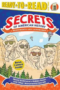 Mount Rushmore's Hidden Room and Other Monumental Secrets : Monuments and Landmarks (Ready-to-Read Level 3) - Laurie Calkhoven