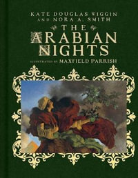 The Arabian Nights : Their Best-Known Tales - Kate Douglas Wiggin