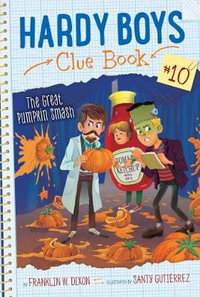 Hardy Boys Clue Book : The Great Pumpkin Smash : Hardy Boys Clue Book - Franklin W. Dixon