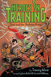 Zeus and the Skeleton Army : Heroes in Training - Joan Holub