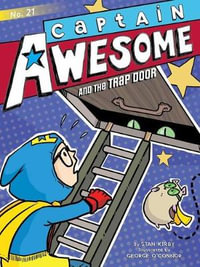 Captain Awesome and the Trapdoor : Captain Awesome - Stan Kirby