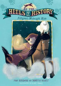 Filigree's Midnight Ride : At the Heels of History - Pam Berkman