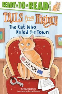 The Cat Who Ruled the Town : Ready-to-Read Level 2 - May Nakamura