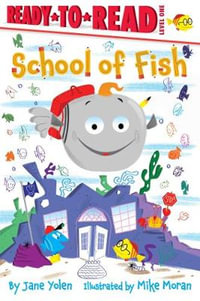 School of Fish : Ready-to-Read Level 1 - Jane Yolen