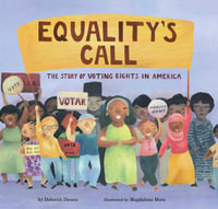 Equality's Call : The Story of Voting Rights in America - Deborah Diesen