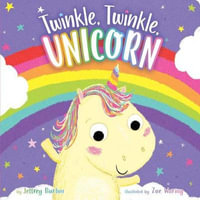 Twinkle, Twinkle, Unicorn : Twinkle, Twinkle - Jeffrey Burton