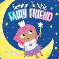 Twinkle, Twinkle, Fairy Friend : Twinkle, Twinkle - Jeffrey Burton