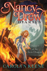 Danger at the Iron Dragon : Nancy Drew Diaries: Book 21 - Carolyn Keene