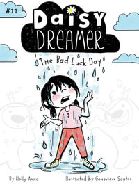 The Bad Luck Day : Daisy Dreamer : Book 11 - Holly Anna