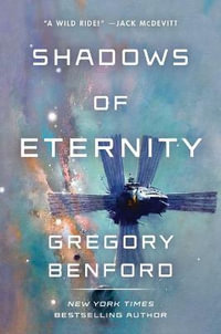 Shadows of Eternity - Gregory Benford