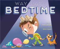 Way Past Bedtime - Tara Lazar