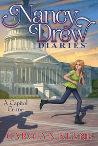 A Capitol Crime : Nancy Drew Diaries - Carolyn Keene