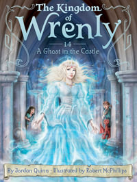 A Ghost in the Castle : The Kingdom of Wrenly - Jordan Quinn