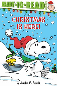 Christmas Is Here! : Ready-To-Read - Charles M. Schulz