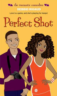 Perfect Shot : Romantic Comedies - Debbie Rigaud