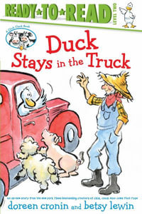 Duck Stays in the Truck : Ready-to-Read. Level 2 - Doreen Cronin