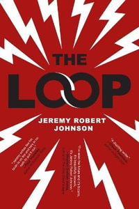 The Loop - Jeremy Robert Johnson