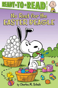 No Rest for the Easter Beagle : Ready-To-Read - Charles M. Schulz