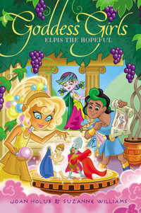 Elpis the Hopeful : Goddess Girls - Joan Holub